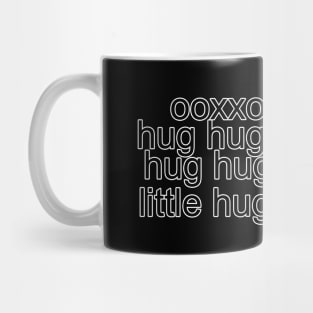 ooxxooXoXXx hug hug kiss kiss hug hug big kiss little hug little kiss Mug